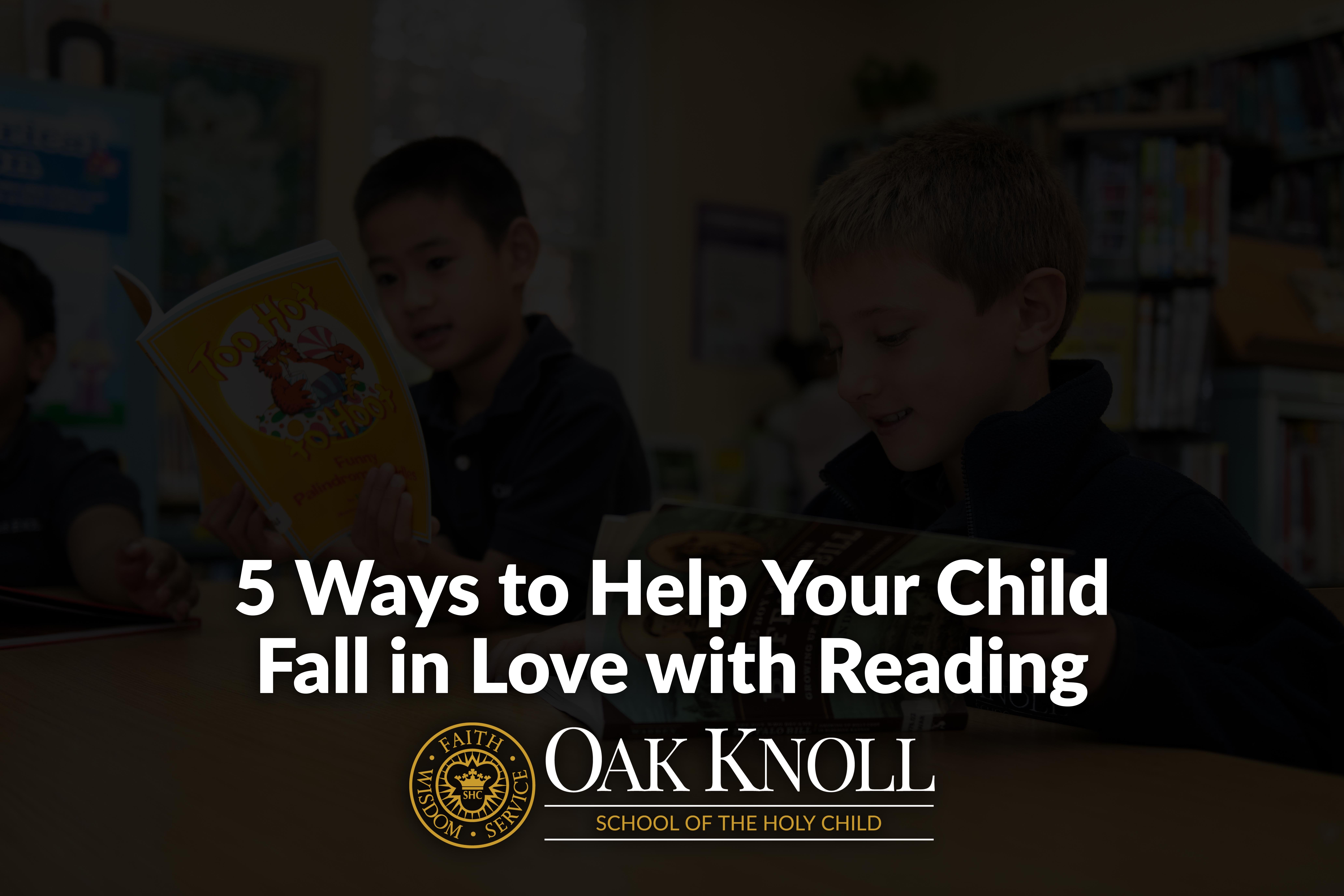 5 Ways to Help Your Child Fall in Love with Reading